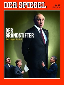 Für den Spiegel ist Putin ein Brandstifter, den selbst Cameron, Merkel und Obama kaum am Zündeln hindern können. / Quelle: Der Spiegel 11/2014